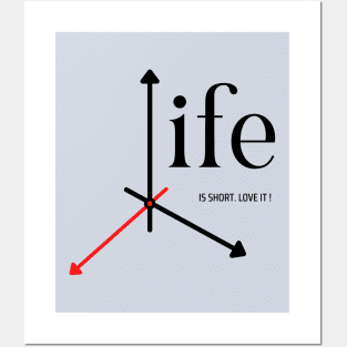 Life is Short, Love it Posters and Art